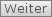 Weiter Weiter